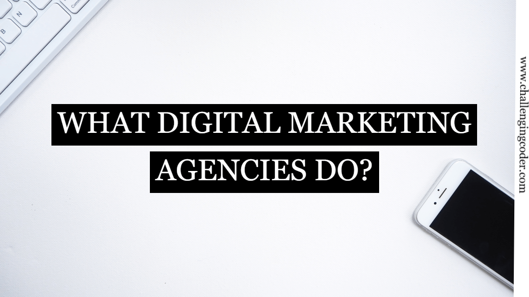 Things You Should Know About Digital Marketing Agency