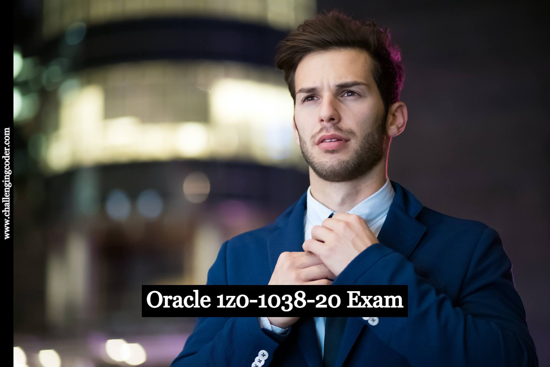 How Oracle 1z0-1038-20 Exam Help You in Your IT Career in 2021