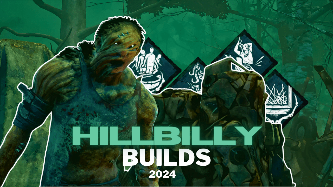 Dead by Daylight: Best Hillbilly Builds (2024)