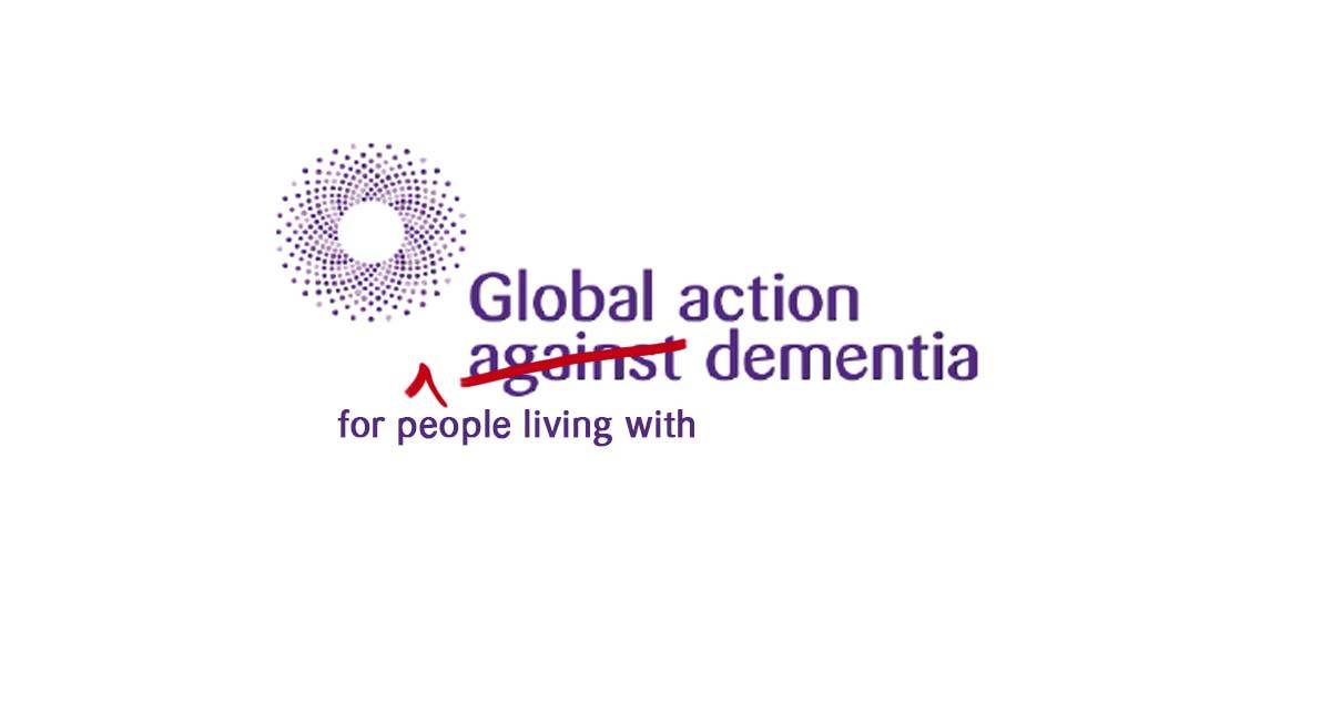 Re-Branding Dementia Advocacy - "for" Dementia Edit - ChangingAging