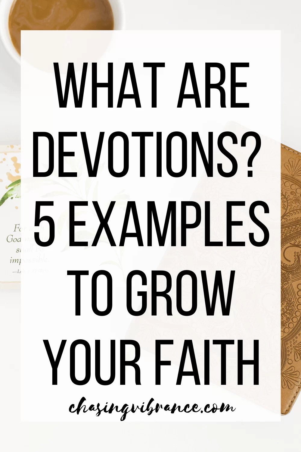 What is spiritual maturity according to the bible? What Are Devotions 5 Devotional Examples To Grow Your Faith Chasing Vibrance