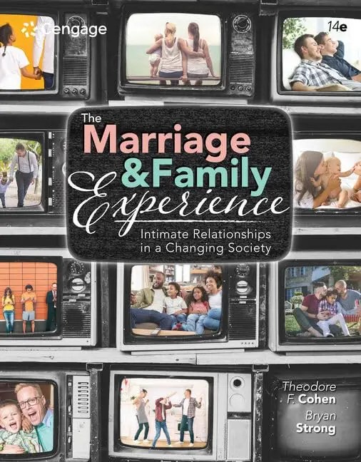 The Marriage and Family Experience: Intimate Relationships in a Changing Society (MindTap Course List) 14th Edition