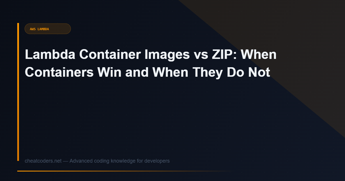 Lambda Container Images vs ZIP: When Containers Win and When They Do Not