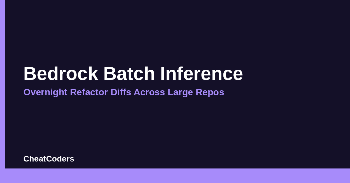 Bedrock Batch Inference: Overnight Refactor Diffs Across Large Repos