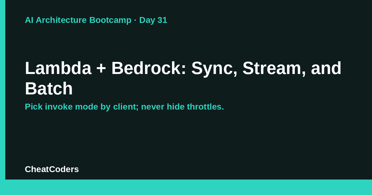 Day 31: Lambda + Bedrock: Sync, Stream, and Batch