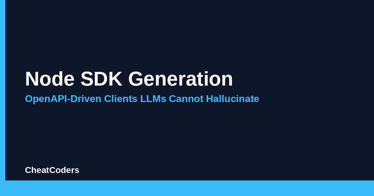 Node SDK Generation: OpenAPI-Driven Clients LLMs Cannot Hallucinate