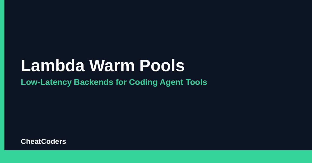 Lambda Warm Pools: Low-Latency Backends for Coding Agent Tools
