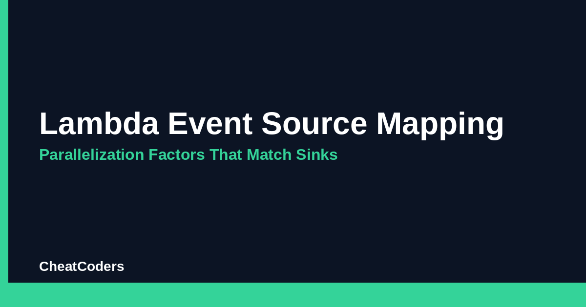 Lambda Event Source Mapping: Parallelization Factors That Match Sinks