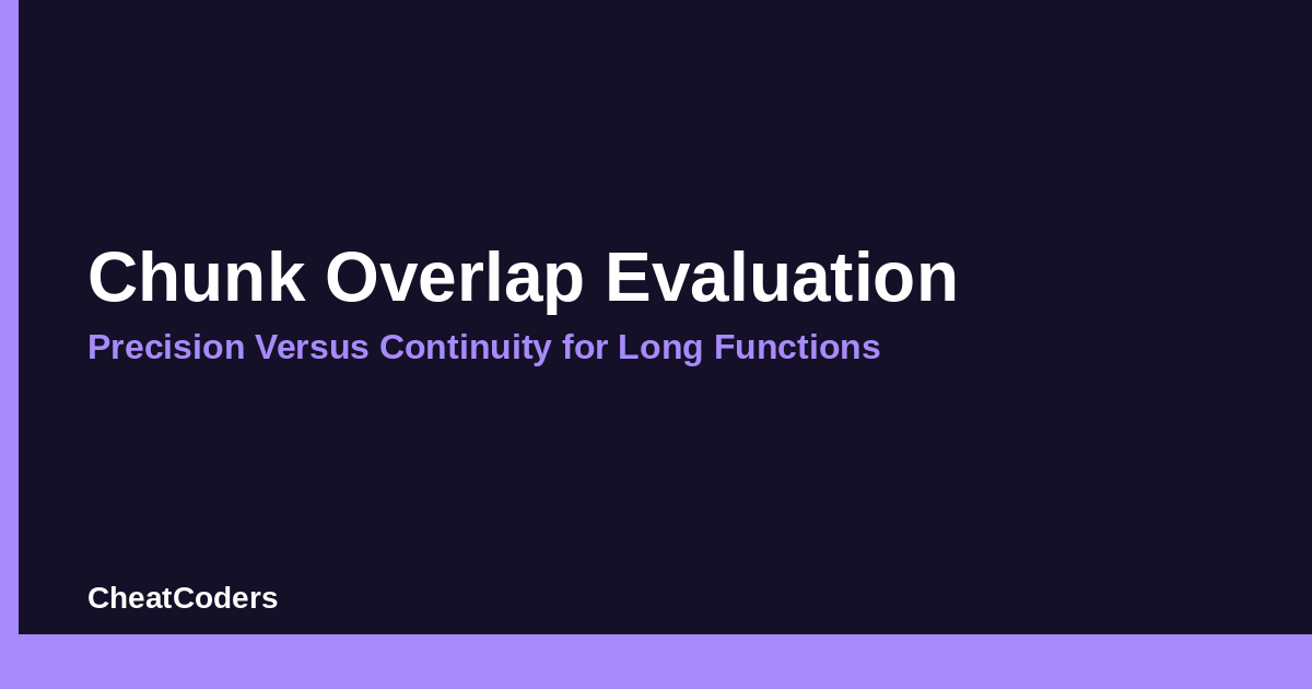Chunk Overlap Evaluation: Precision Versus Continuity for Long Functions