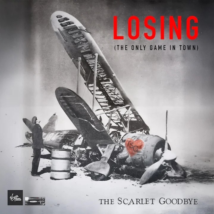 The Scarlet Goodbye – Losing (the only game in town) – Cheers to