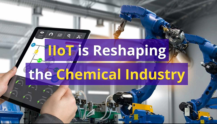 How IIoT Solutions are Bringing a Revolution in the Chemical Industry