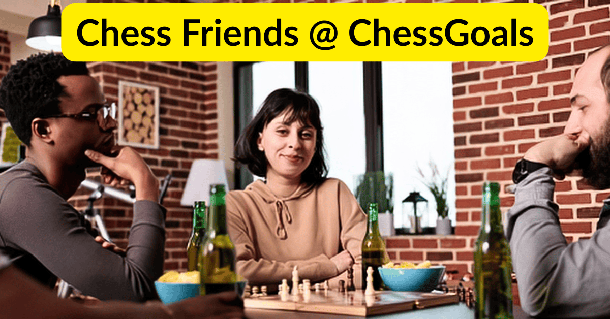 Read more about the article Chess Friends @ ChessGoals
