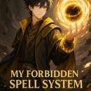 My Forbidden Spell System Turns Basic Magic Into Apocalypse Part 2-Full in Multiple Subtitles