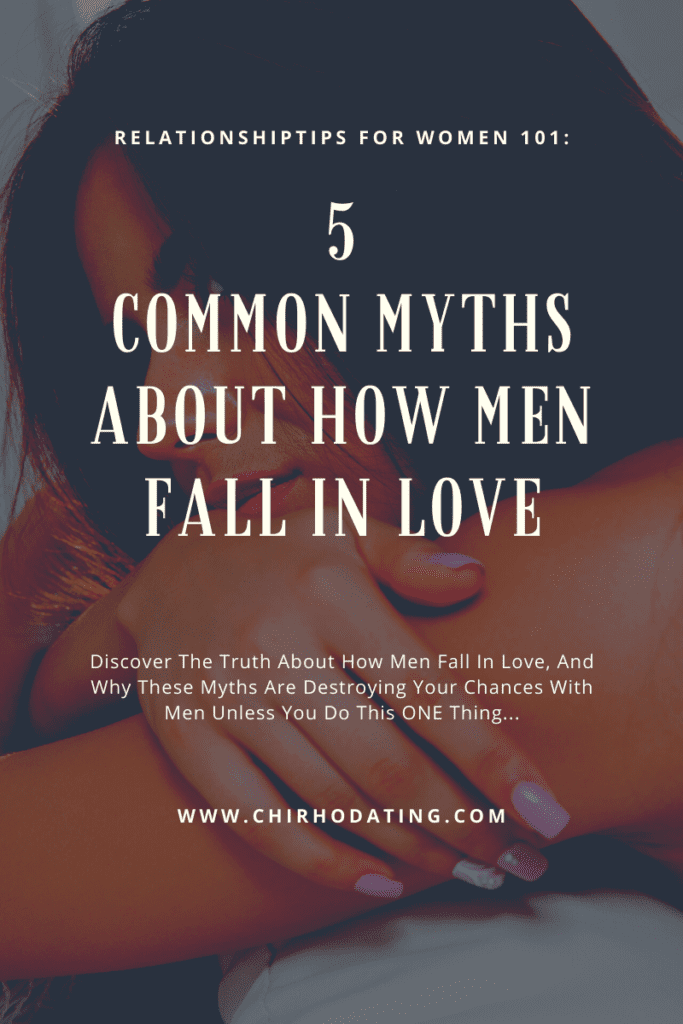 5 Myths About How Men Fall In Love – Chi Rho Dating
