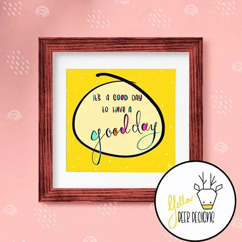 Mini print - Positive quotes - Good day Yellow deer designs