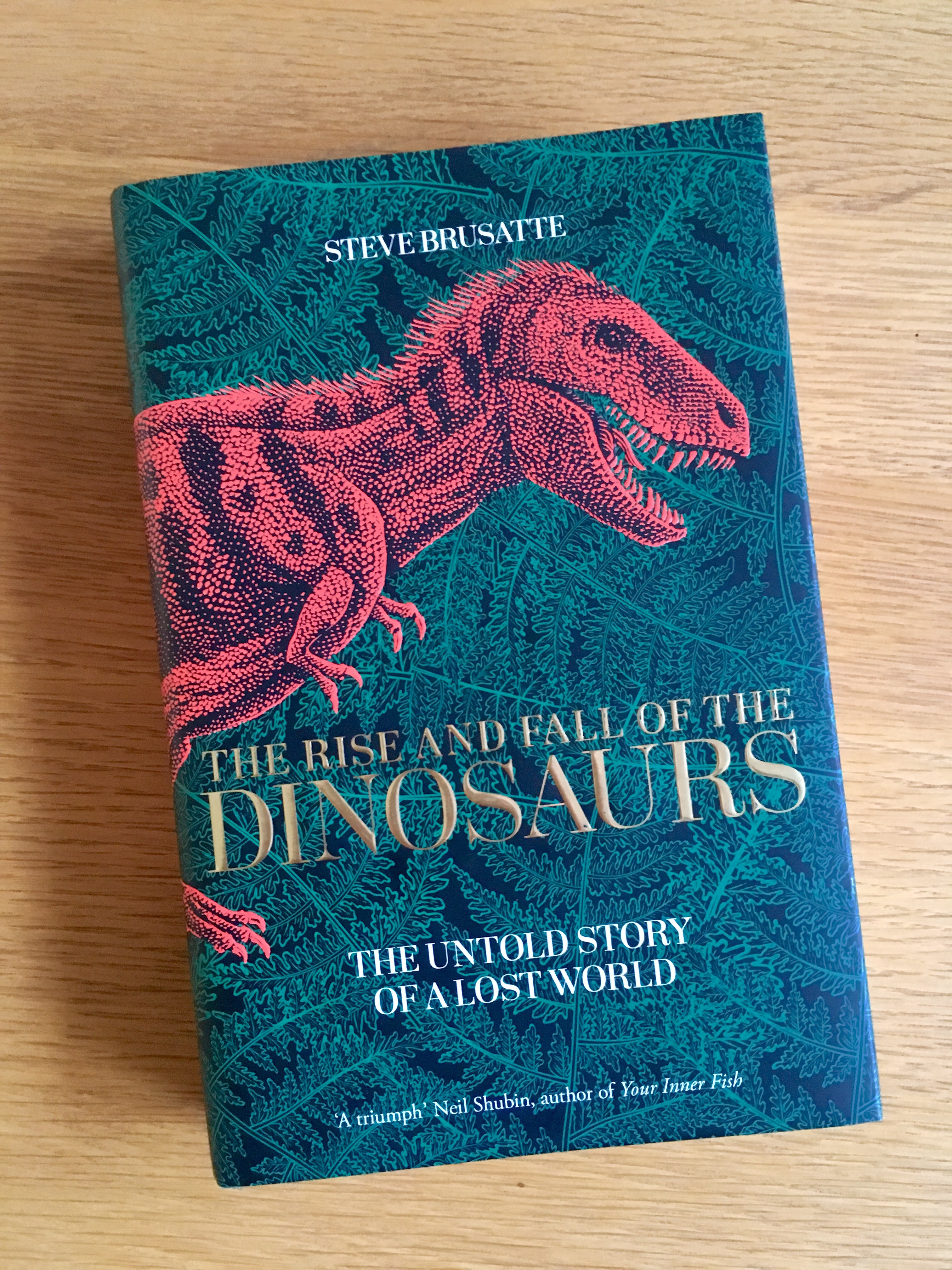The Rise and Fall of the Dinosaurs – Steve Brusatte: A Review
