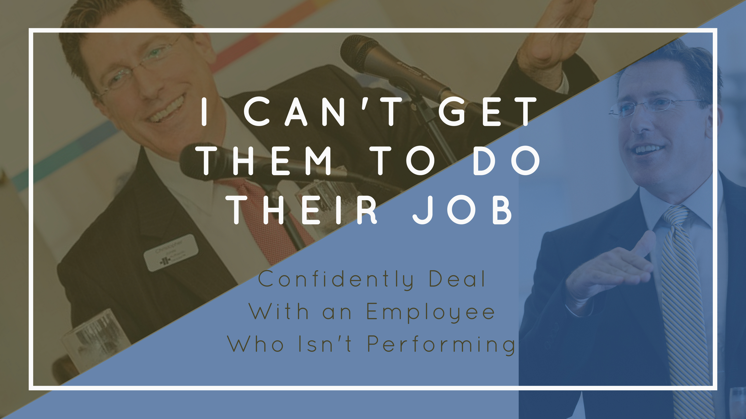 I Can’t Get Them to do Their JOB!; Confidently Deal with an Employee ...