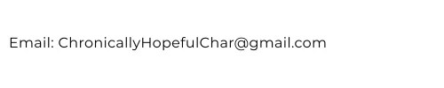 Email chronically hopeful char at gmail dot com