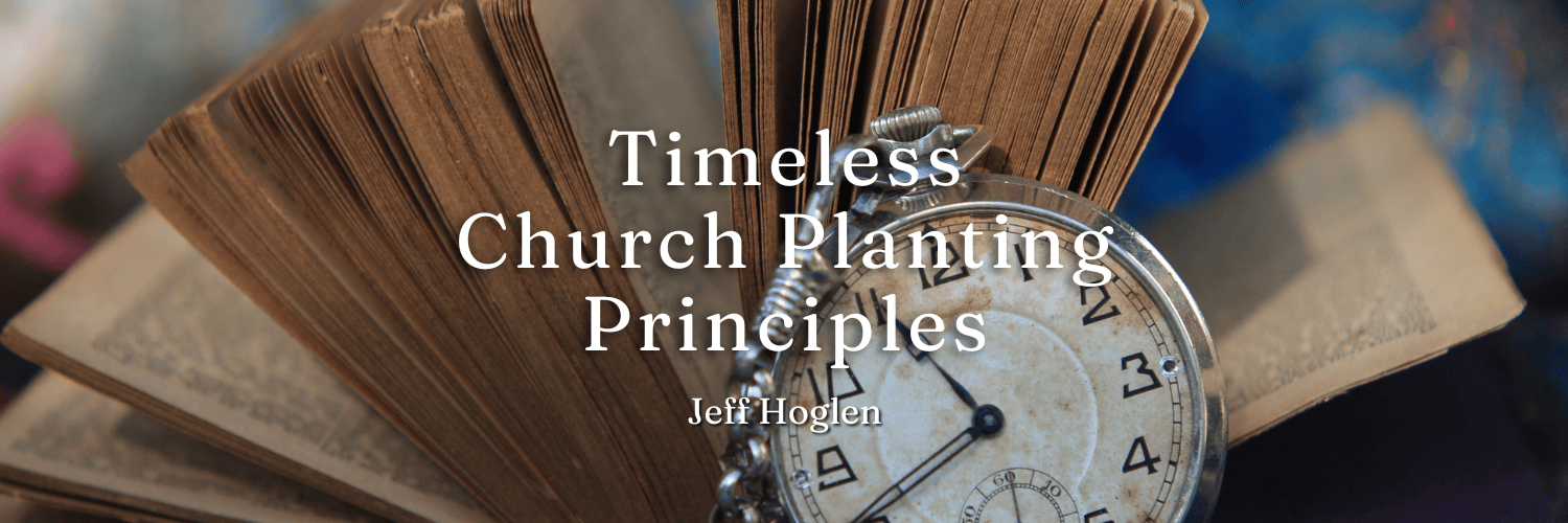 Timeless Church Planting Principles