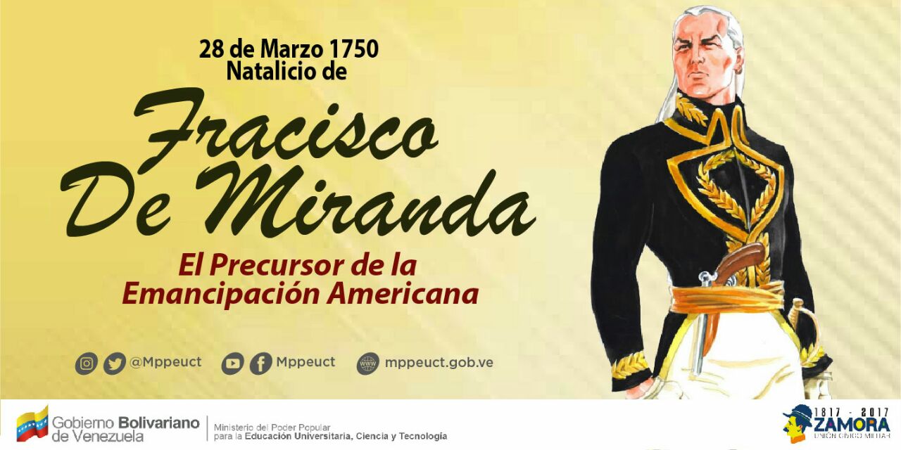 Natalicio de Francisco de Miranda 28 de Marzo de 1750