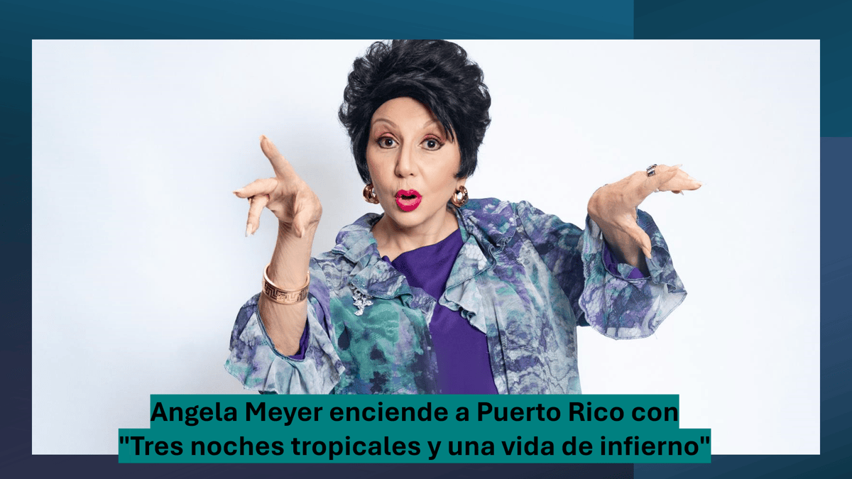 Angela Meyer enciende a Puerto Rico con «Tres noches tropicales y una vida de infierno»