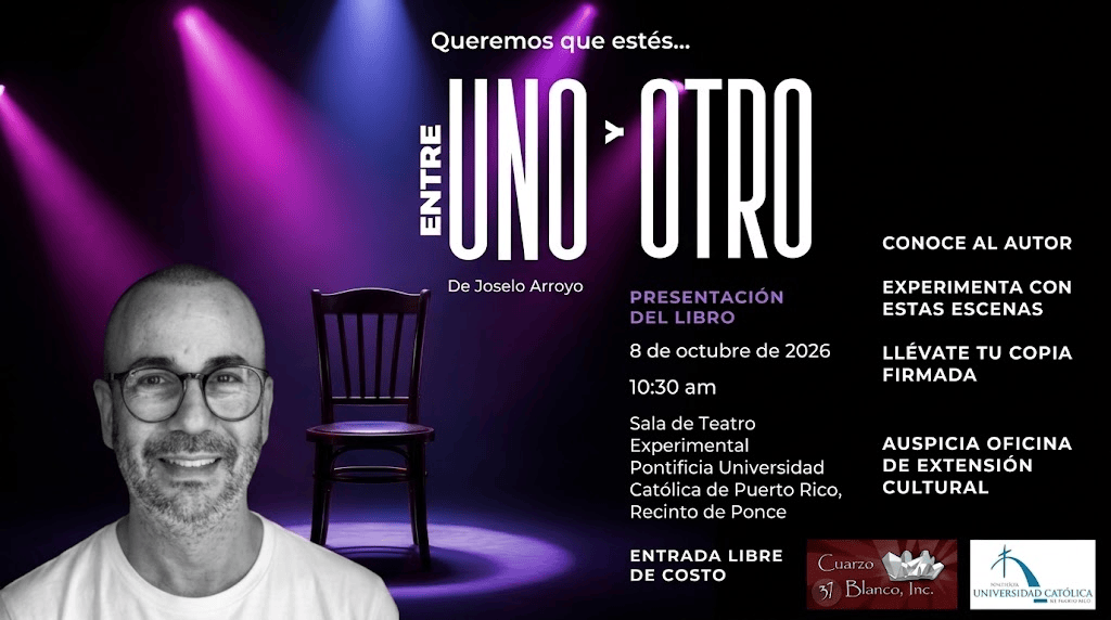 Tras su exitoso debut en San Juan, «Entre Uno y Otro» De Joselo Arroyo llega a La Pontificia Universidad Católica en Ponce
