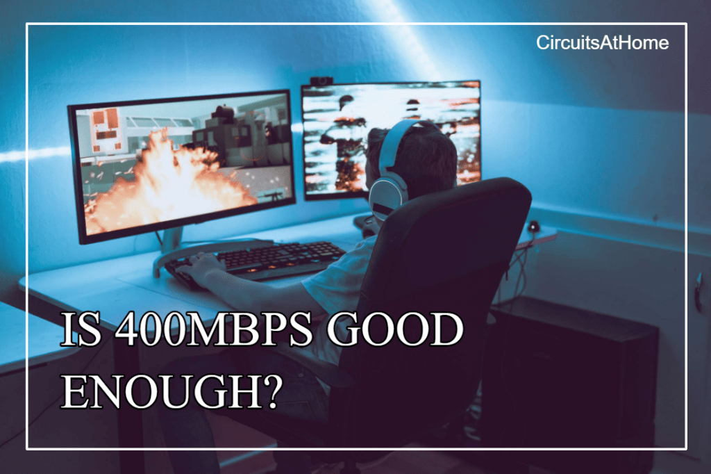 Is 400 Mbps Good For Gaming Find Out The Answer Now Circuits At Home Image 42 1024x682 