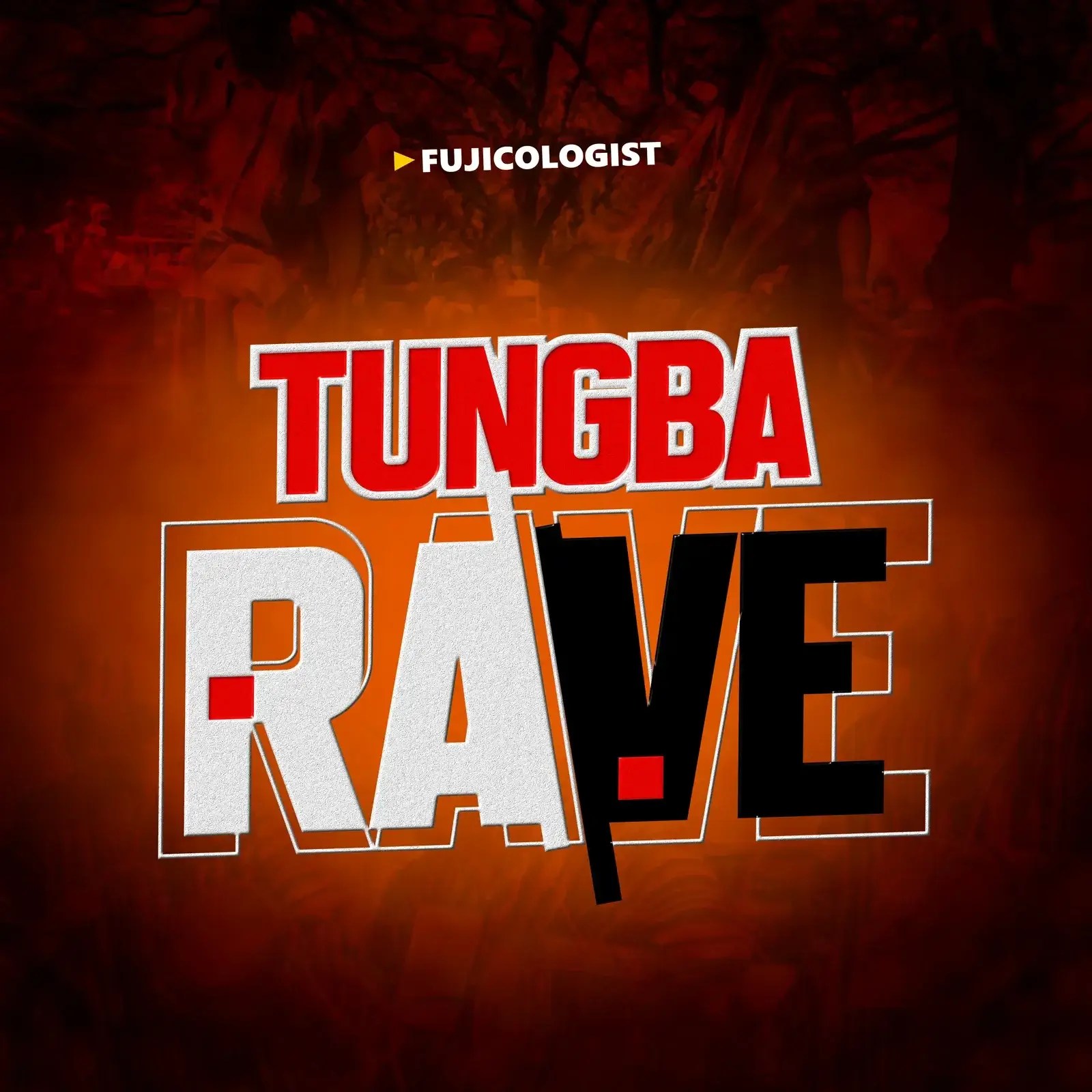 Fujicologist - Tungba Rave