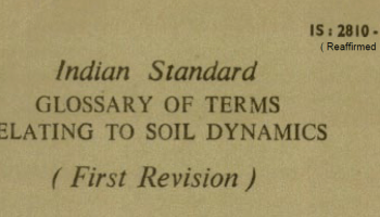IS 2810-1979 INDIAN STANDARD GLOSSARY OF TERMS RELATING TO SOIL DYNAMICS.