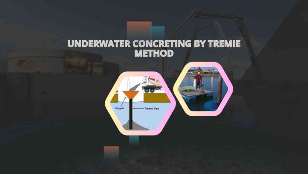 Underwater Concreting by Tremie Method
