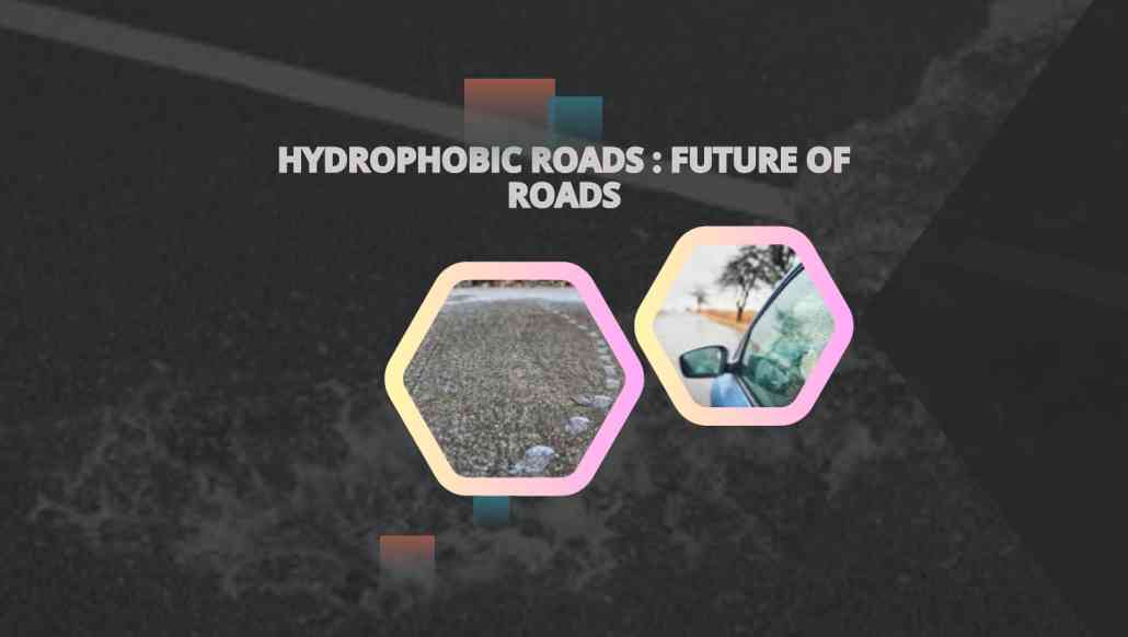 Hydrophobic Roads : Future of Roads