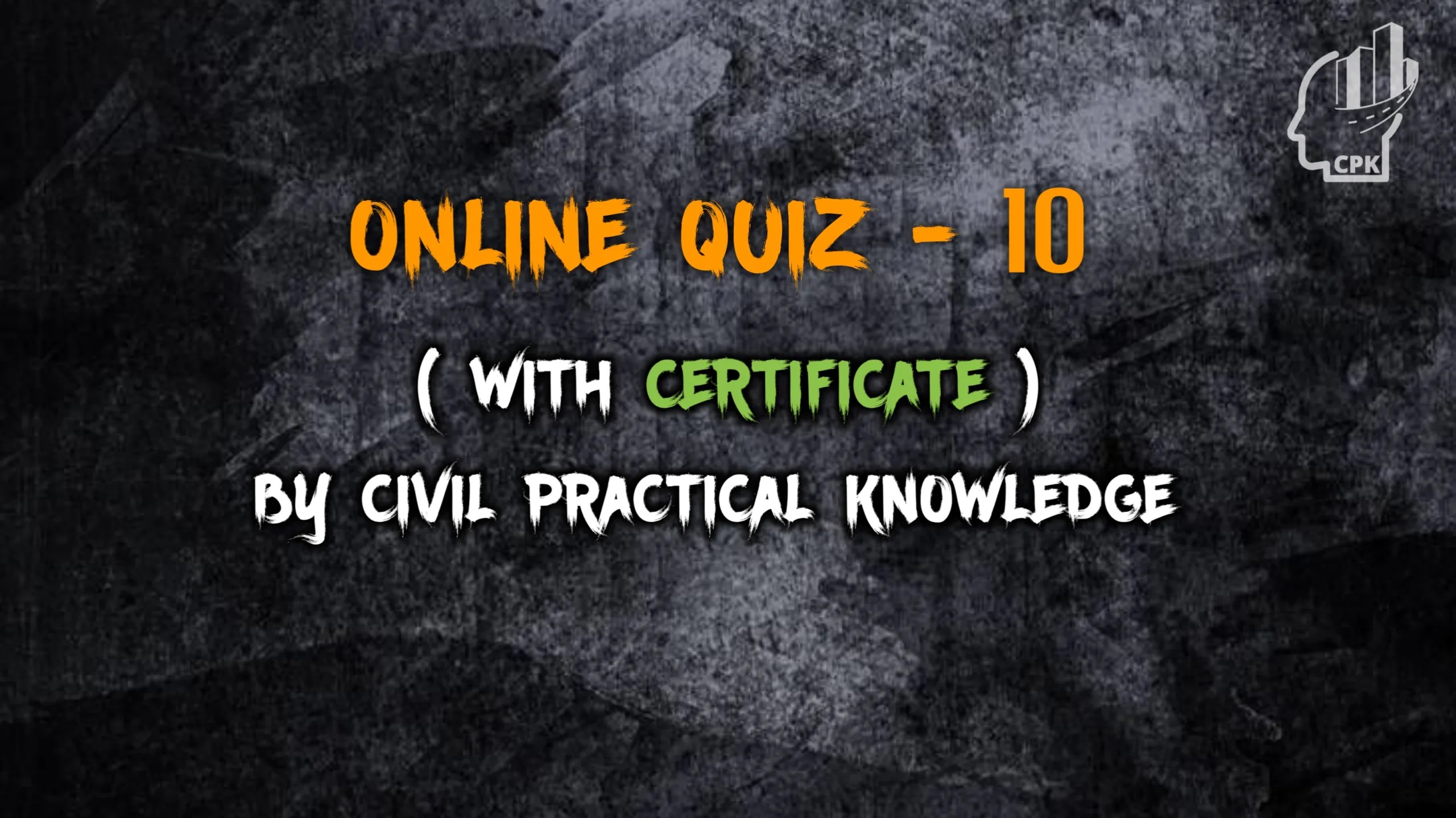 Online Quiz -10 » Civil Practical Knowledge