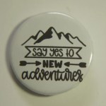 Say Yes to Adventure Button Badge