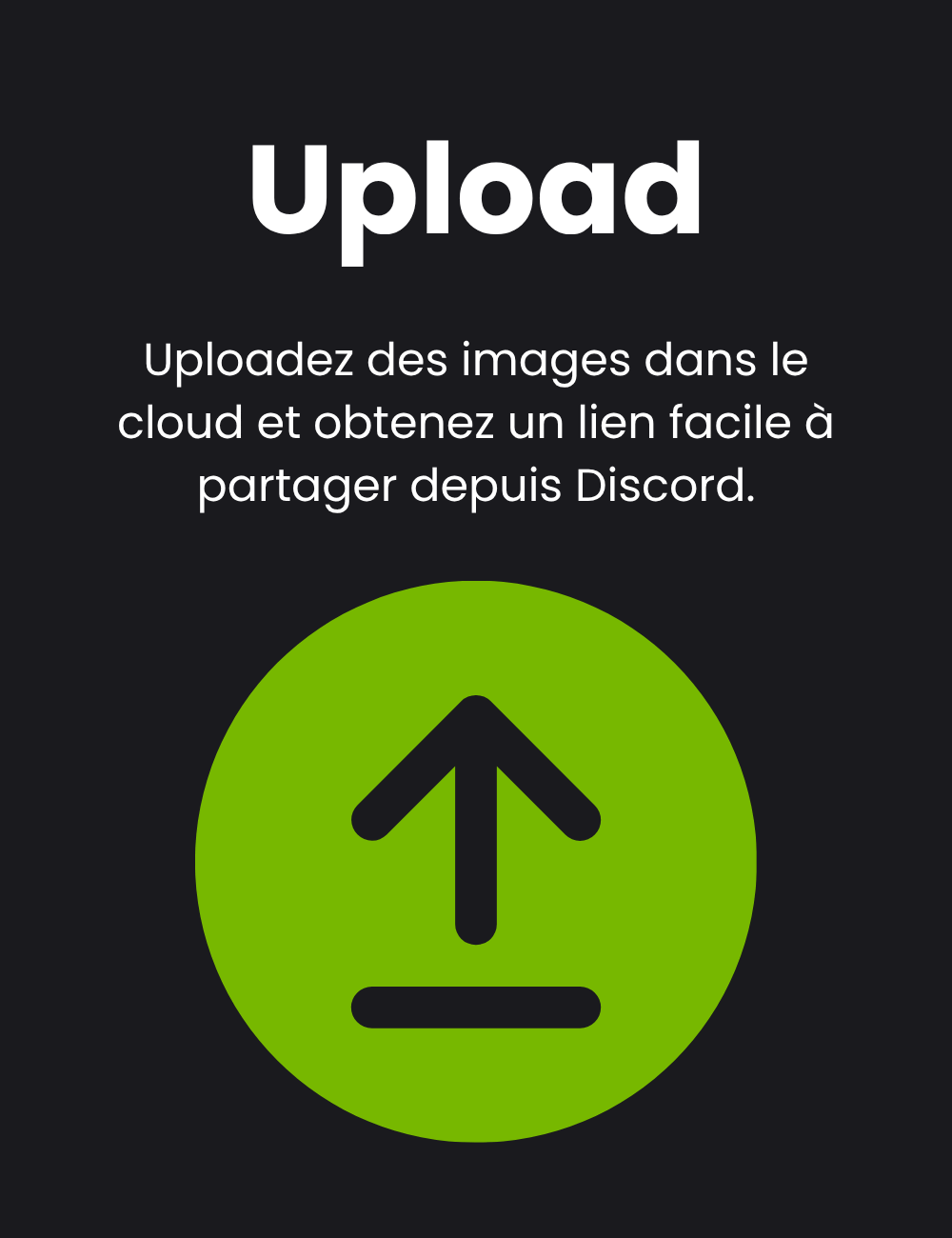 Upload : Uploadez des images dans le cloud et obtenez un lien facile à partager depuis Discord.