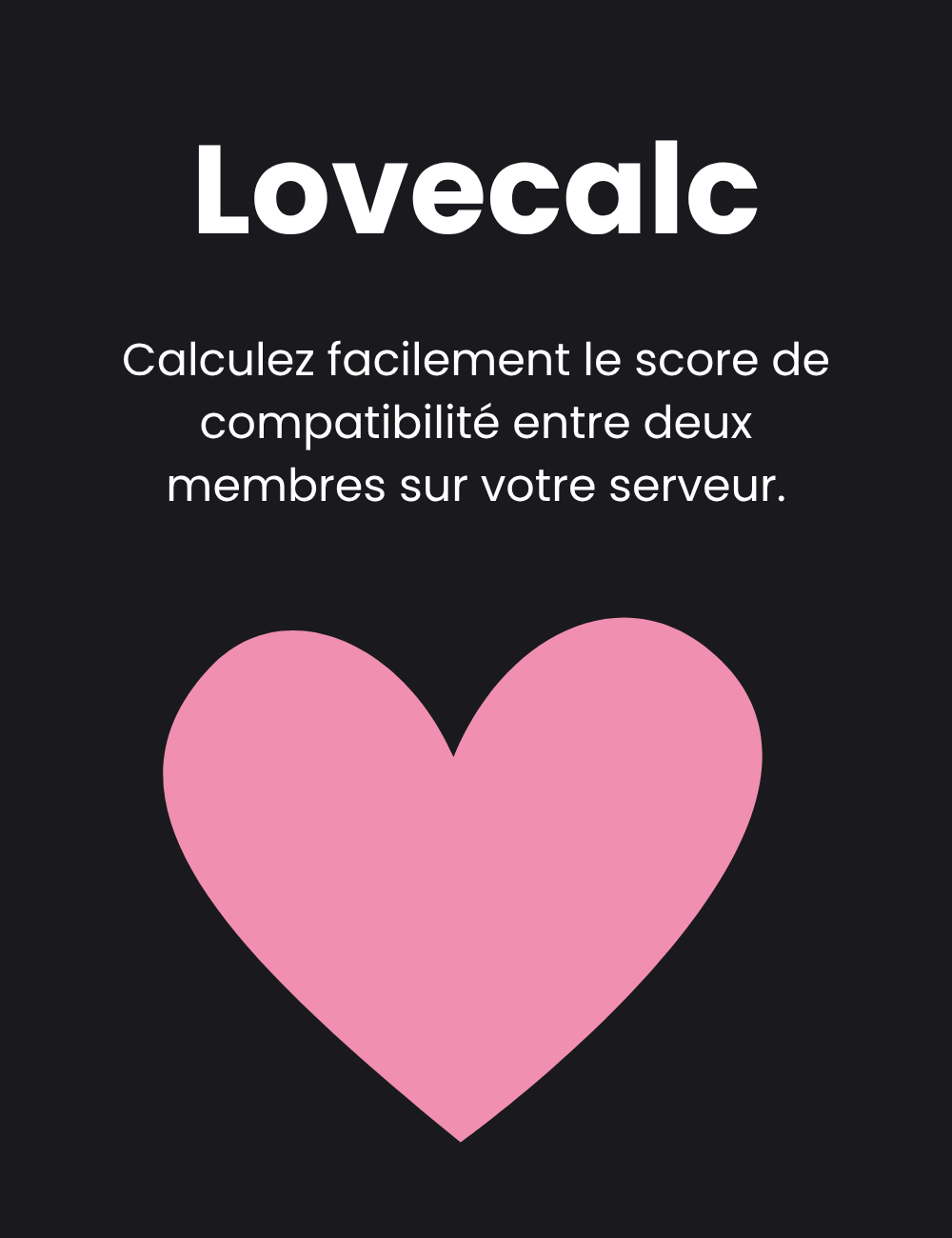 Lovecalc : Calculez facilement le score de compatibilité entre deux membres sur votre serveur.
