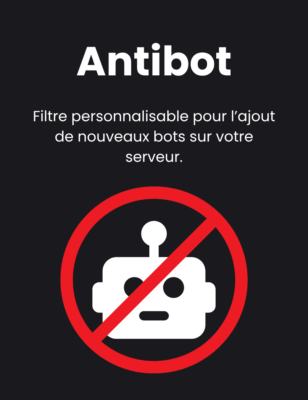 Antibot : Filtre personnalisable pour l’ajout de nouveaux bots sur votre serveur.