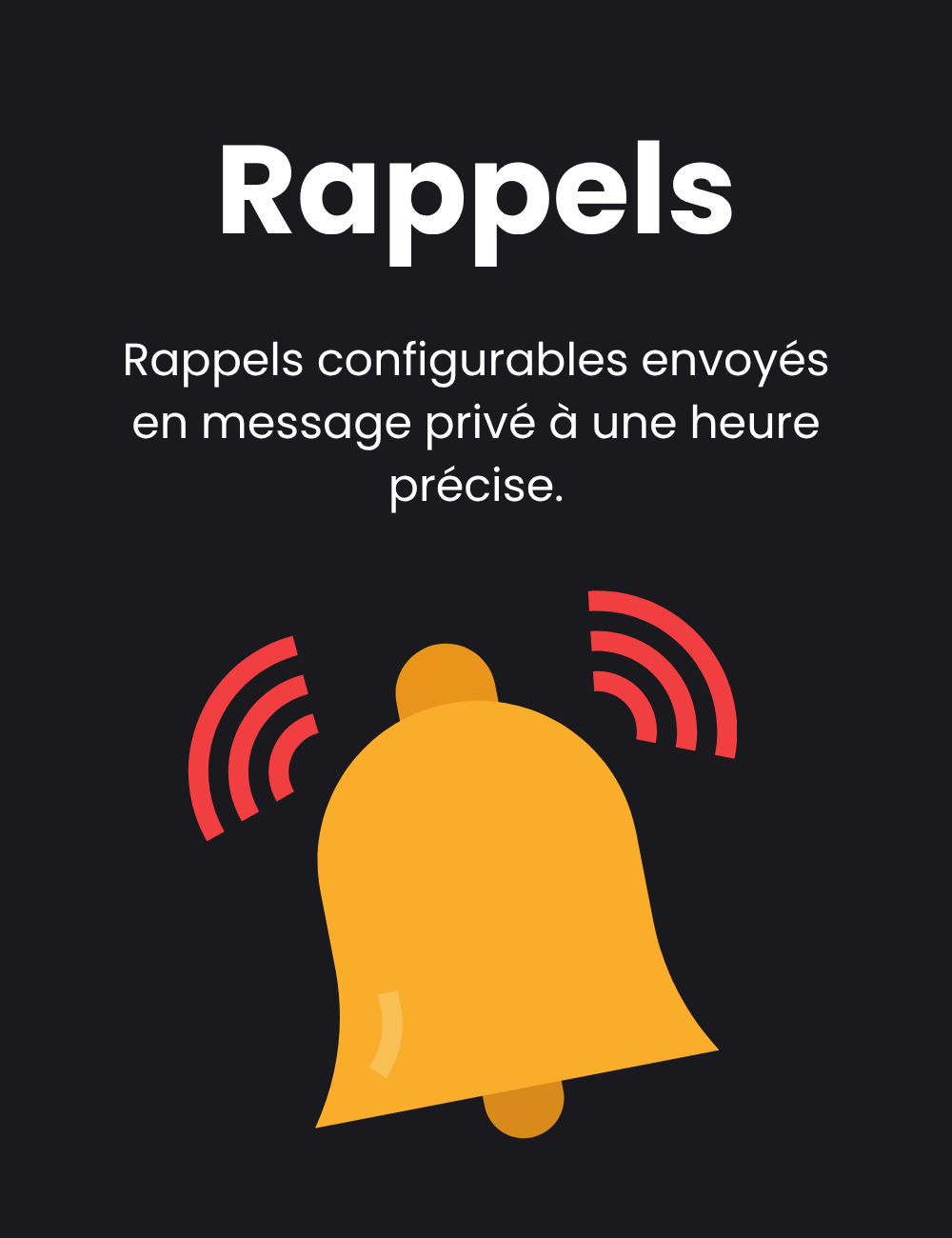 Rappels : Rappels configurables envoyés en message privé à une heure précise.
