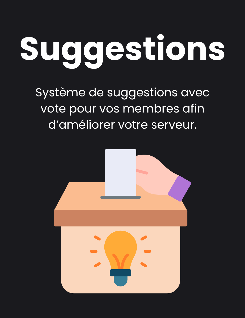 Suggestions : Système de suggestions avec vote pour vos membres afin d’améliorer votre serveur.