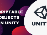 Scriptable Objects A Guide For Unity Developers Classnotes4u
