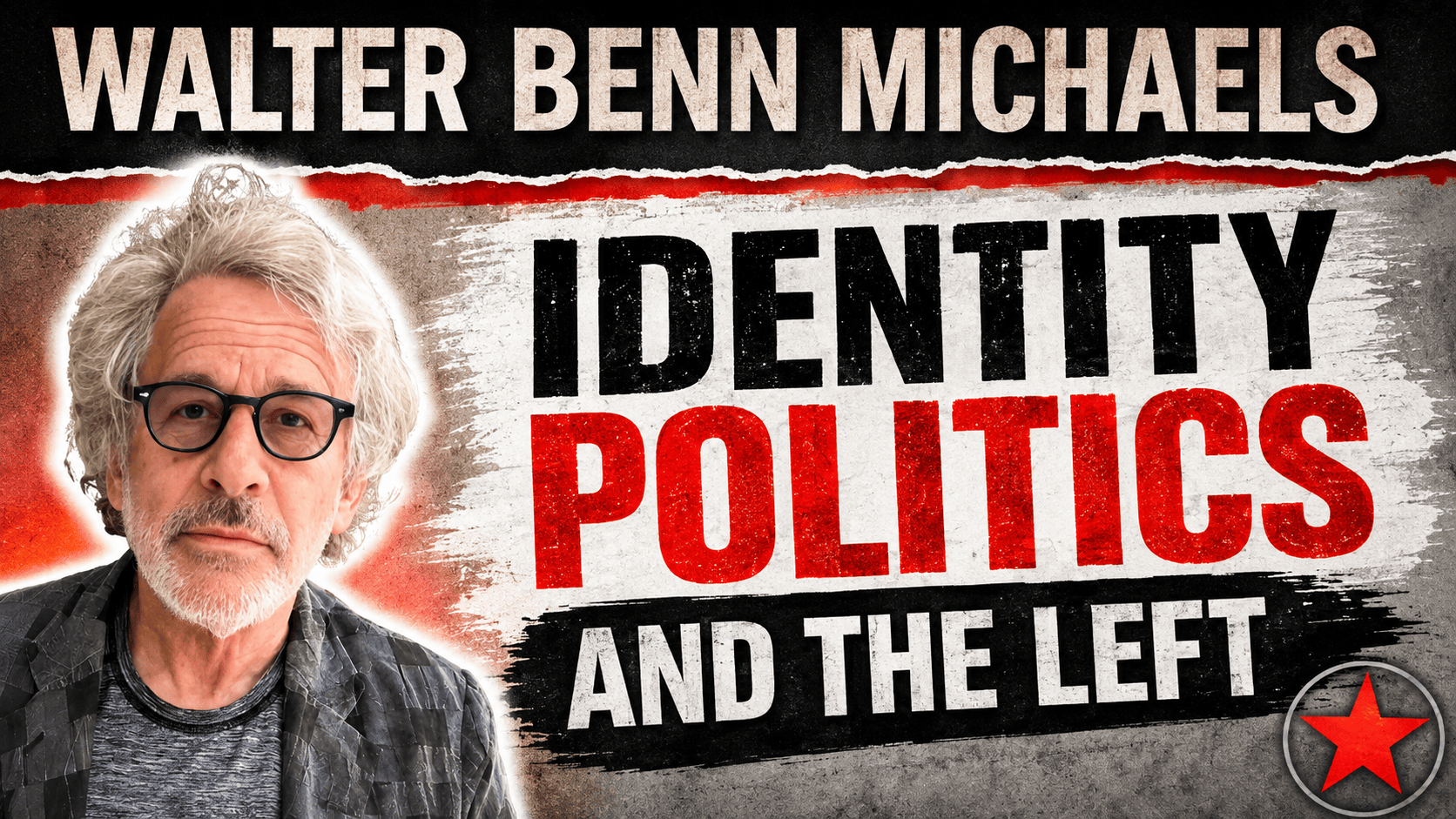 Walter Benn Michaels Talks Politics with Class Unity (Transcript)