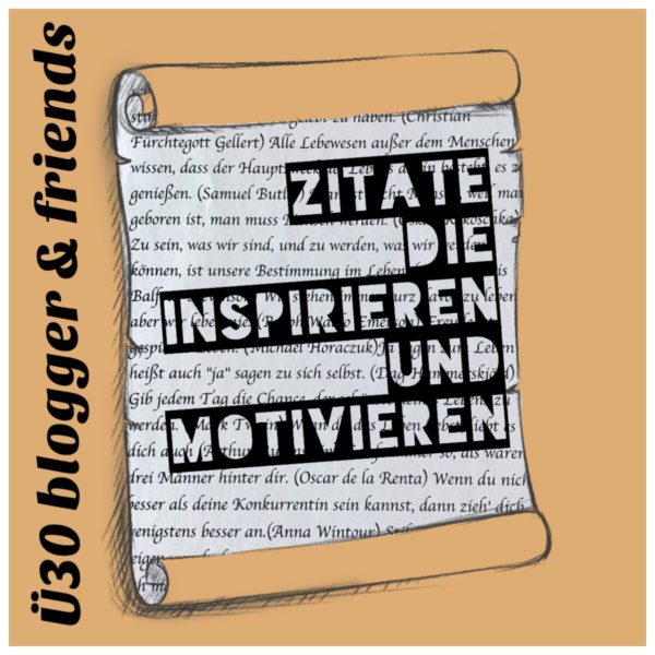 Zitate Inspirieren Und Motivieren U30blogger Friends Claudias Welt