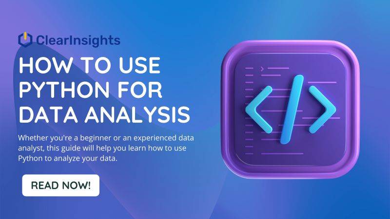 How to Use Python for Data Analysis - ClearInsights