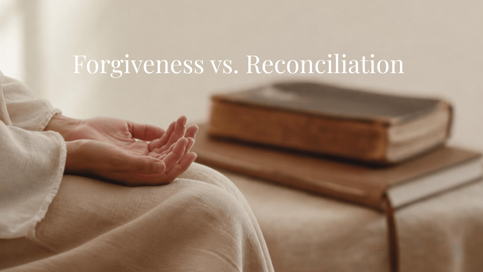 forgiveness vs. reconciliation