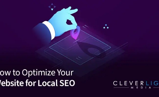 How To Optimize Your Website For Local SEO - CleverLight