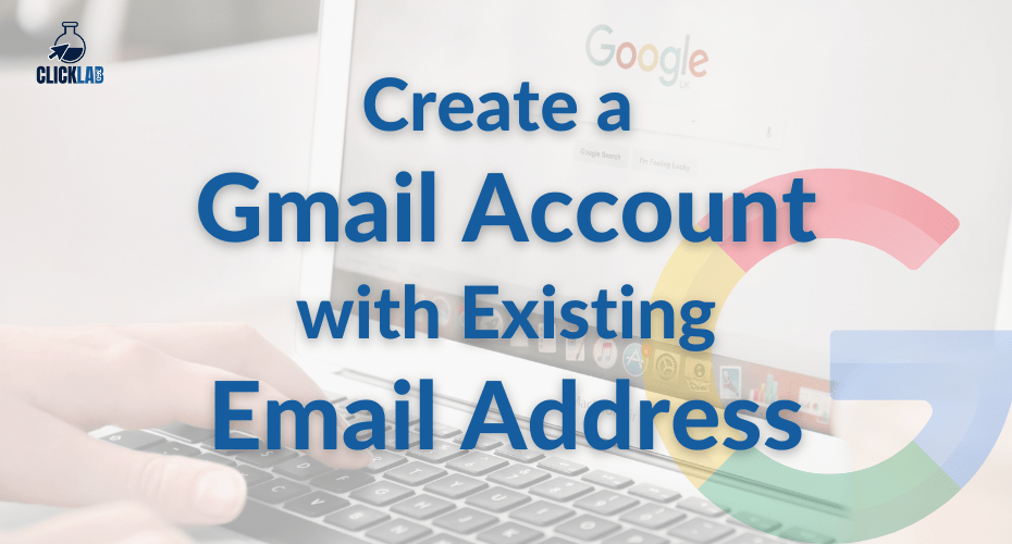 Create Google Account with Existing Email Address