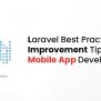 Laravel Best Practices – Powerful Tips For PHP And Mobile App Developers