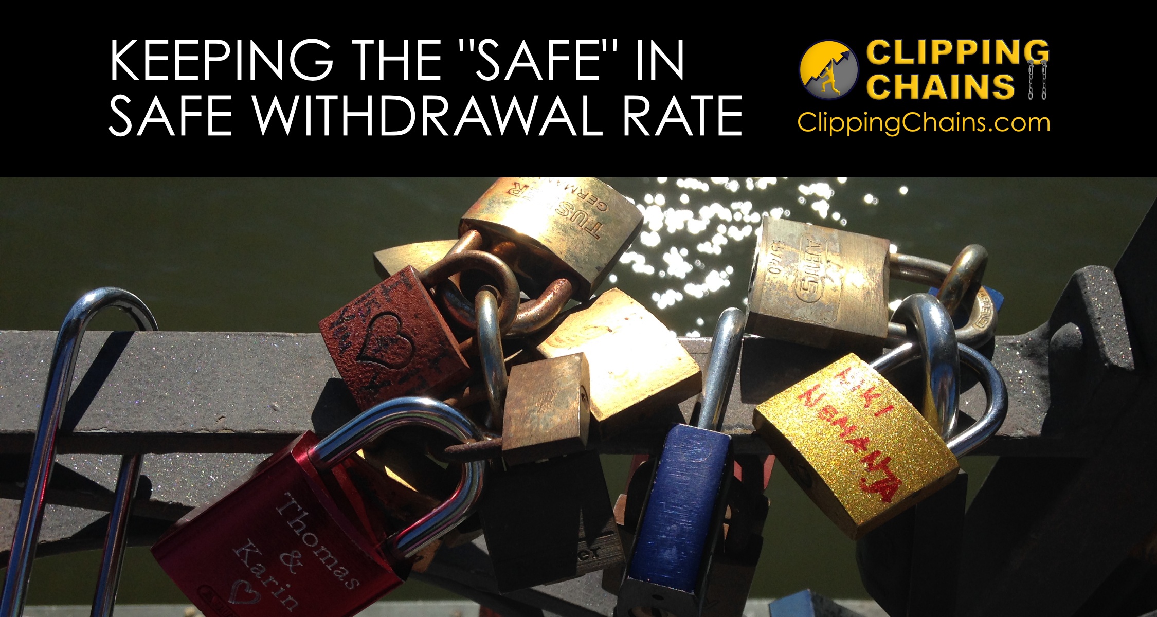 Keeping the "Safe" in Safe Withdrawal Rate CLIPPING CHAINS