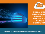 Final Year Engineering Projects For Cse Cloud Computing Domain