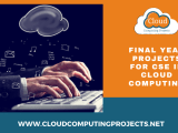 Engineering Final Year Projects For Cse In Cloud Computing Guide