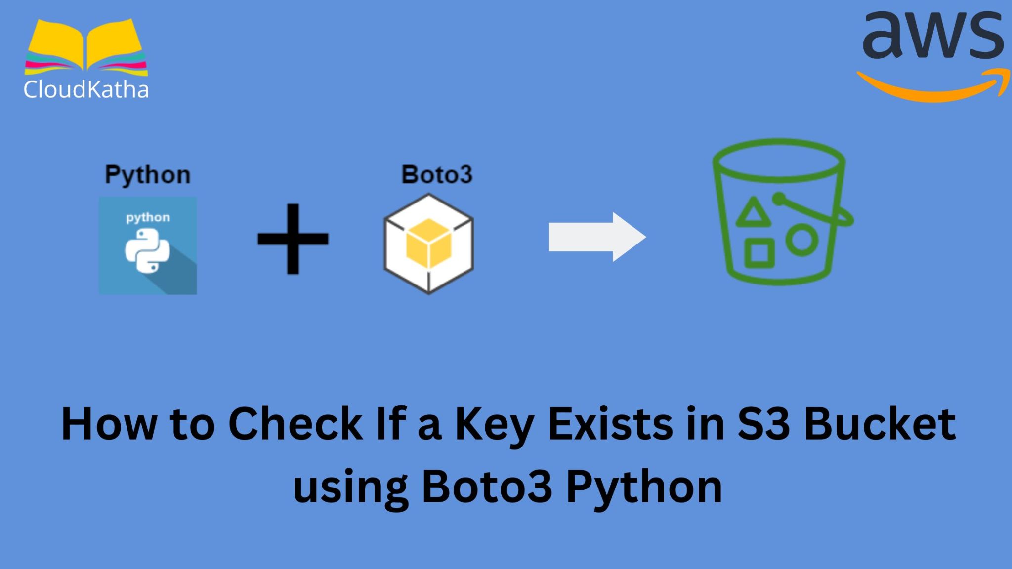 How to Check If a Key Exists in S3 Bucket using Boto3 Python CloudKatha
